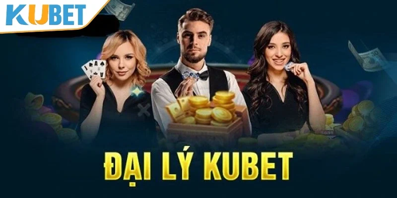 Làm đại lý KUBET giúp kiếm tiền online một cách bền vững 